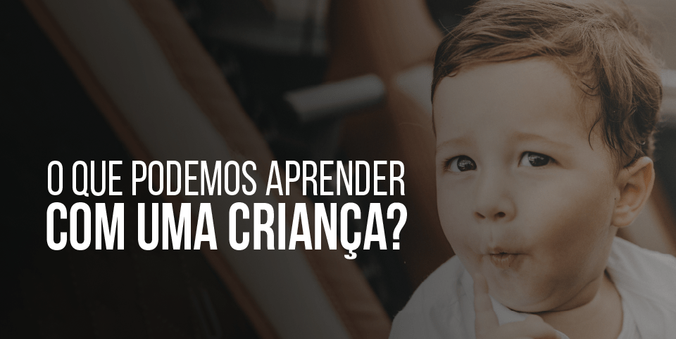Profissional de Remuneração | O que podemos aprender com uma criança