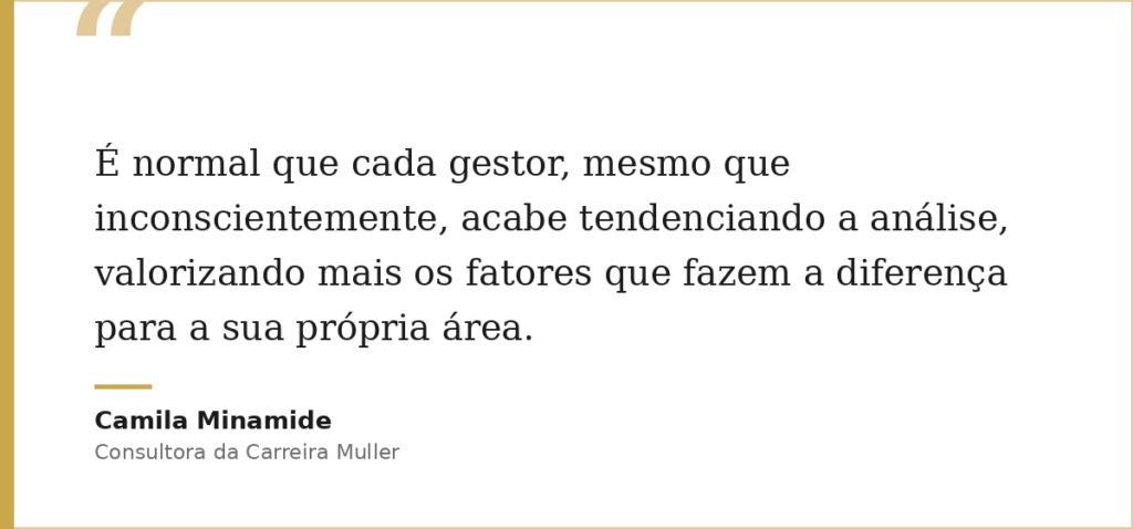 É normal que cada gestor, mesmo que inconscientemente, acabe tendenciando a análise, valorizando mais os fatores que fazem a diferença para a sua própria área. Por isso, é importante aplicar critérios que deixem a análise o mais imparcial e objetiva possível